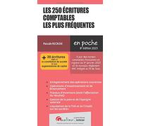Les 250 écritures comptables les plus fréquentes: + 20 écritures liées à la constitution de société et aux augmentations de capital. À jour des normes ... règlement ANC intégré au fil de l'eau (2023)