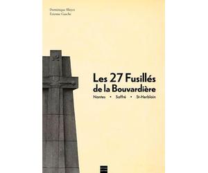 Les 27 Fusillés De La Bouvardière