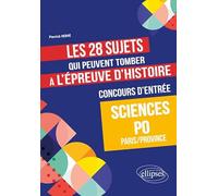 Les 28 sujets qui peuvent tomber à l'épreuve d'Histoire: Concours d'entrée Science Po Paris/Province