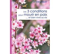 Les 3 conditions pour mourir en paix... et bien vivre sa vie