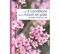 Les 3 Conditions Pour Mourir En Paix - Et Bien Vivre Sa Vie