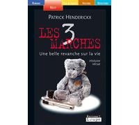 Les 3 Marches Une belle revanche sur la vie - Patrick Henderickx - De La Loupe - broché - Récit