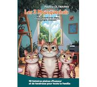 Les 3 Mousquechats: Tome 1 : Nos aventures dans la jungle-maison