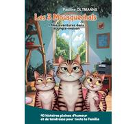 Les 3 Mousquechats: Tome 1 : Nos aventures dans la jungle-maison