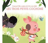 Les 3 petits chochons - Coucou! Mes contes de fées en relief Collectif (Auteur)