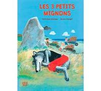 Les 3 Petits Mignons Bruno Pilorget (Illustration), Véronique Chéneau (Auteur)