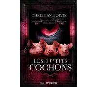 Les 3 P'tits Cochons - Christian Boivin - Contre-Dires - broché - Roman