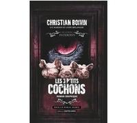 Les 3 p'tits cochons - Roman graphique Christian Boivin (Auteur), S.P. Marion (Auteur), Andy Belanger (Illustration), Juliette Uliana (Coloriste)