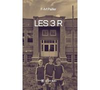 Les 3 R - F-M Pailler - Le Lys Bleu - broché - Biographie