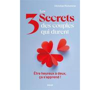 Les 3 secrets des couples qui durent - Être heureux à deux, ça s'apprend ! - Christian Richomme - Solar - broché - Guide
