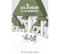 Arnaud Alméras – Les 3 sœurs et les monstres – Album jeunesse – Relié