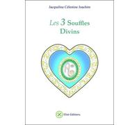 Les 3 Souffles Divins - Enseignements Et Méditations Avec Aluah, L'esprit D'amour Universel