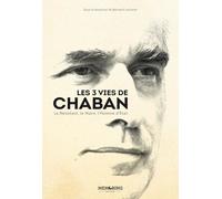 Les 3 Vies De Chaban - Résistant, Maire Et Homme D'etat