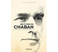 Les 3 vies de Chaban: Résistant, Maire et Homme d'Etat