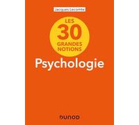 Les 30 grandes notions de la psychologie - 2e éd.