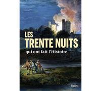 Les 30 nuits qui ont fait l'histoire - Inconnus - Belin - broché - Etude