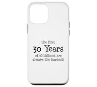 Les 30 premières années d'enfance sont toujours les plus difficiles Coque pour iPhone 12 mini