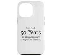 Les 30 premières années d'enfance sont toujours les plus difficiles Coque pour iPhone 13 Pro