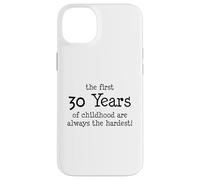 Les 30 premières années d'enfance sont toujours les plus difficiles Coque pour iPhone 14 Plus