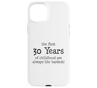 Les 30 premières années d'enfance sont toujours les plus difficiles Coque pour iPhone 15 Plus