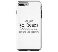 Les 30 premières années d'enfance sont toujours les plus difficiles Coque pour iPhone 7 Plus/8 Plus