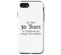 Les 30 premières années d'enfance sont toujours les plus difficiles Coque pour iPhone SE (2020) / 7 / 8