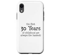 Les 30 premières années d'enfance sont toujours les plus difficiles Coque pour iPhone XR