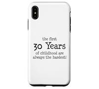 Les 30 premières années d'enfance sont toujours les plus difficiles Coque pour iPhone XS Max