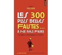 Les 300 plus belles fautes... à ne pas faire: et autres extravagances à éviter