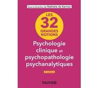 Les 32 Grandes Notions De Psychologie Clinique Et Psychopathologie Psychanalytiques