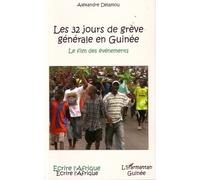 Les 32 jours de grève générale en Guinée Alexandre Delamou (Auteur)