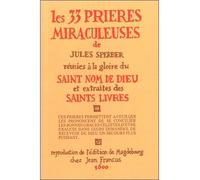Les 33 prières miraculeuses Réunies à la gloire du Saint Nom de Dieu et extraites des Saints Livres - Jules Sperber - Bussiere - broché - Essai