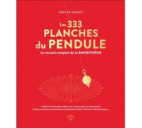 Les 333 planches du pendule Le recueil complet de la RADIESTHÉSIE - Gérard Grenet - Animae - broché - Essai