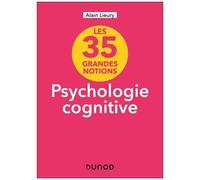 Les 35 Grandes Notions Psychologie Cognitive