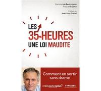 Les 35 Heures Une Loi Maudite - Comment En Sortir Sans Drame