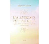 Les 35 signes de l'au-delà Apprenez à les accueillir, à les comprendre et à les solliciter - Stéphanie Dejean - J'ai Lu - broché - Guide