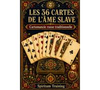 LES 36 CARTES DE L'ÂME SLAVE: Cartomancie russe traditionnelle