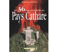 Les 36 cités et citadelles du pays cathare