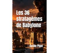 Les 36 stratagèmes de Babylone