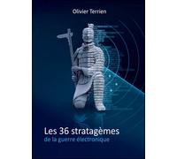Les 36 stratagèmes de la guerre électronique - Olivier Terrien - Olivier Terrien - broché - Etude