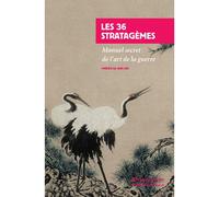 Les 36 stratagèmes Manuel secret de l'art de la guerre - Anonyme chinois - Rivages - Poche - Essai