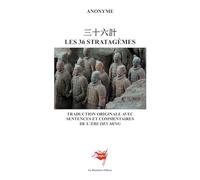Les 36 stratagèmes: Traduction originale avec sentences et commentaires de l'ère des Ming