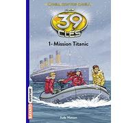 Les 39 clés - Cahill contre Cahill, Tome 01: Mission Titanic