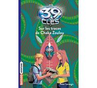 Les 39 clés, Tome 07: Sur les traces du Chaka Zoulou
