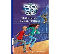 Les 39 Clés, Tome 10 : Ultime défi en Grande-Bretagne
