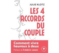 Les 4 accords du couple Comment vivre heureux à deux - Julie Klotz - Marabout - Poche - Guide