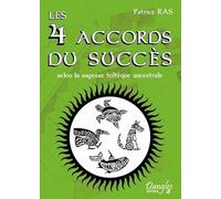 Les 4 accords du succès selon la sagesse toltèque ancestrale