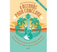 Les 4 accords pour conclure: La méthode (de guitare) infaillible pour ne plus jamais dormir seul (e)