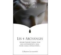 Les 4 Archanges - Michaël, Raphaël, Gabriel, Ouriel, Leurs Commandements, Voeux, Écoles, Sceaux, Animaux Totems