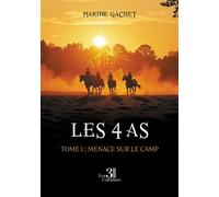 Les 4 as Tome 1 : Menace sur le camp - Marine Gachet - Trois Colonnes - broché - Roman